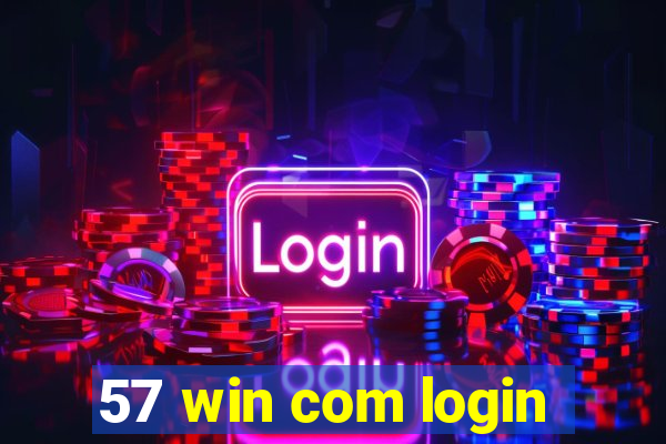 57 win com login